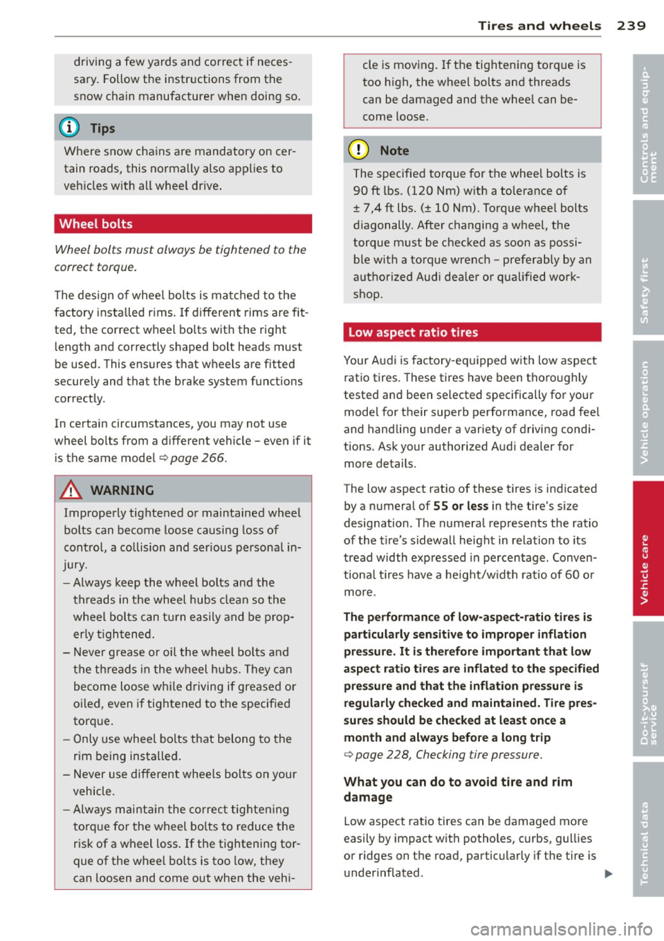 AUDI A5 COUPE 2014 Owners Manual driving a few yards and correct if neces
sary . Follow the instructions from the
snow cha in manufacturer when doing so.
(D Tips
Where snow chains are mandatory oncer
tain roa AUDI A5 COUPE 2014 Owners Manual driving a few yards and correct if neces
sary . Follow the instructions from the
snow cha in manufacturer when doing so.
(D Tips
Where snow chains are mandatory oncer
tain roa