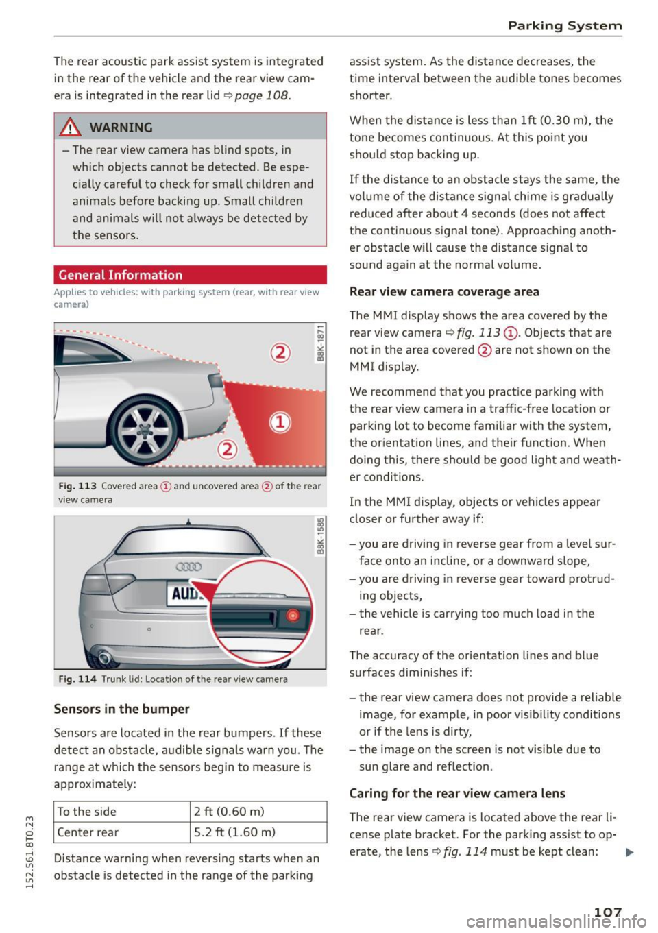 AUDI A5 COUPE 2015 Owners Manual M N
0 loo
rl I.O
" N
" rl
The rear acoust ic park assist system is integrated
in the rear of th e vehicle and the rear vi ew cam
era is integ rated in the rear lid¢
pag AUDI A5 COUPE 2015 Owners Manual M N
0 loo
rl I.O
" N
" rl
The rear acoust ic park assist system is integrated
in the rear of th e vehicle and the rear vi ew cam
era is integ rated in the rear lid¢
pag