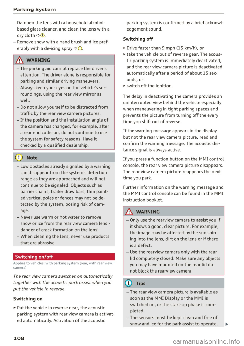 AUDI A5 COUPE 2015 Owners Manual Parkin g Sys tem
-Dampen the lens with a househo ld alcoho l
based glass cleaner, and clean the lens with a
dry cloth
c:::> 0 .
- Remove snow with a hand brush and ice pref
erably with AUDI A5 COUPE 2015 Owners Manual Parkin g Sys tem
-Dampen the lens with a househo ld alcoho l
based glass cleaner, and clean the lens with a
dry cloth
c:::> 0 .
- Remove snow with a hand brush and ice pref
erably with