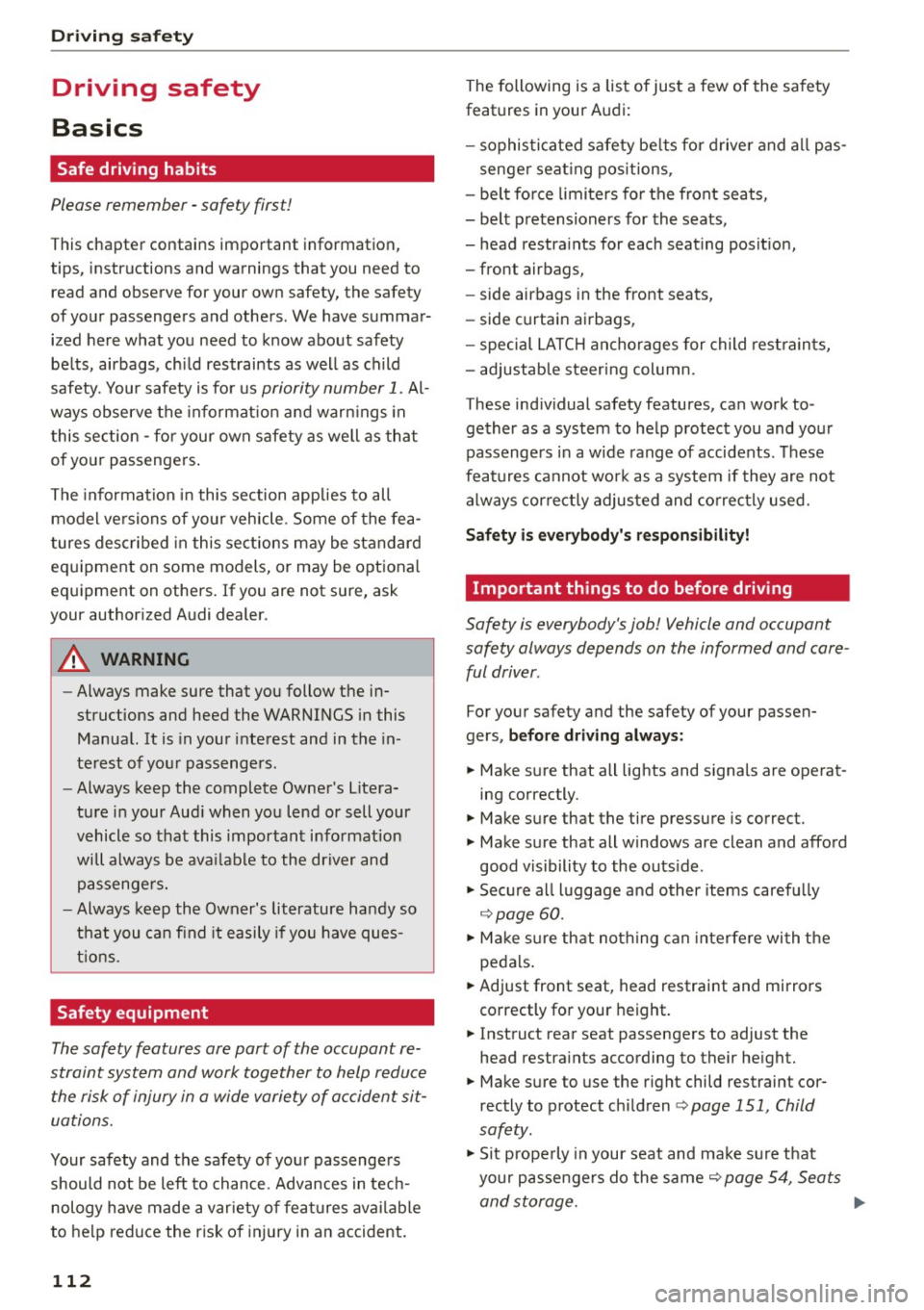 AUDI A5 COUPE 2015 Owners Manual Driving safety
Driving safety
Basics
Safe driving habits
Please remember -safe ty first!
This chapter contains important information,
tips, instructions and warnings that you need AUDI A5 COUPE 2015 Owners Manual Driving safety
Driving safety
Basics
Safe driving habits
Please remember -safe ty first!
This chapter contains important information,
tips, instructions and warnings that you need