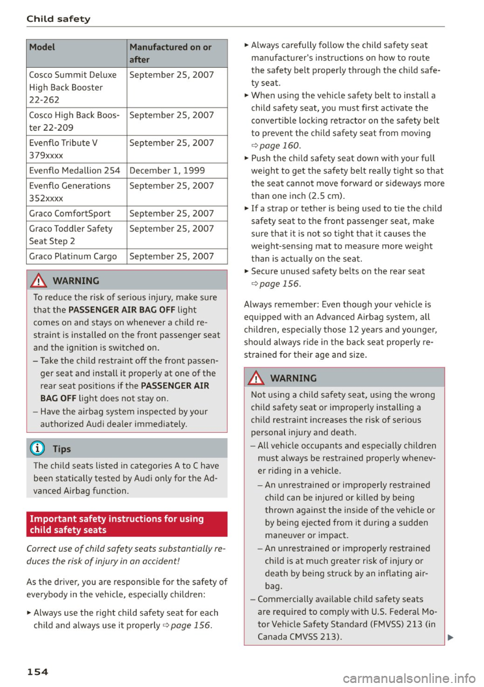 AUDI A5 COUPE 2015 Owners Manual Child safety
Model Manufactured on or
after
Cosco Summit Deluxe September 25, 2007
High Back Booster
22-262
Cosco High Back Boos -September 25, 200 7
ter 22-209
Evenflo Tr ibute AUDI A5 COUPE 2015 Owners Manual Child safety
Model Manufactured on or
after
Cosco Summit Deluxe September 25, 2007
High Back Booster
22-262
Cosco High Back Boos -September 25, 200 7
ter 22-209
Evenflo Tr ibute