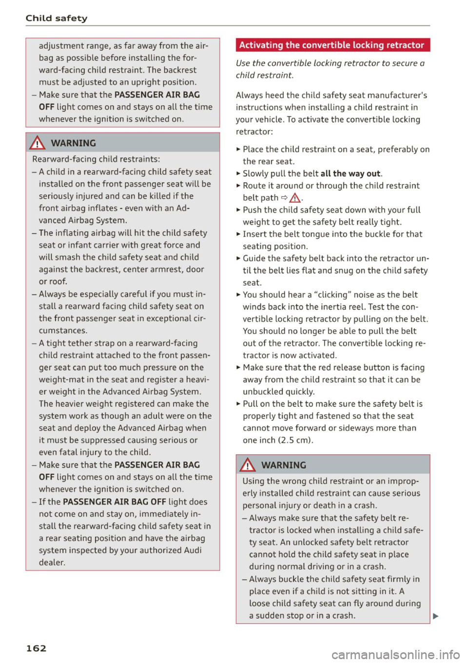 AUDI A5 COUPE 2015 Owners Manual Child safet y
adjustment range, as far away from the air
bag as possib le before installing the for
ward-fac ing ch ild restraint. The backrest
must be adjusted to an upri AUDI A5 COUPE 2015 Owners Manual Child safet y
adjustment range, as far away from the air
bag as possib le before installing the for
ward-fac ing ch ild restraint. The backrest
must be adjusted to an upri