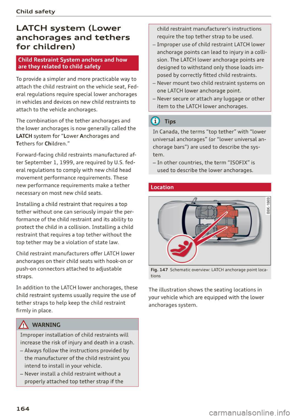 AUDI A5 COUPE 2015 Owners Manual Child safety
LATCH system (Lower
anchorages and tethers
for children)
Child Restraint System anchors and how
are they related to child safety
To provide a s imp ler a nd more pr AUDI A5 COUPE 2015 Owners Manual Child safety
LATCH system (Lower
anchorages and tethers
for children)
Child Restraint System anchors and how
are they related to child safety
To provide a s imp ler a nd more pr