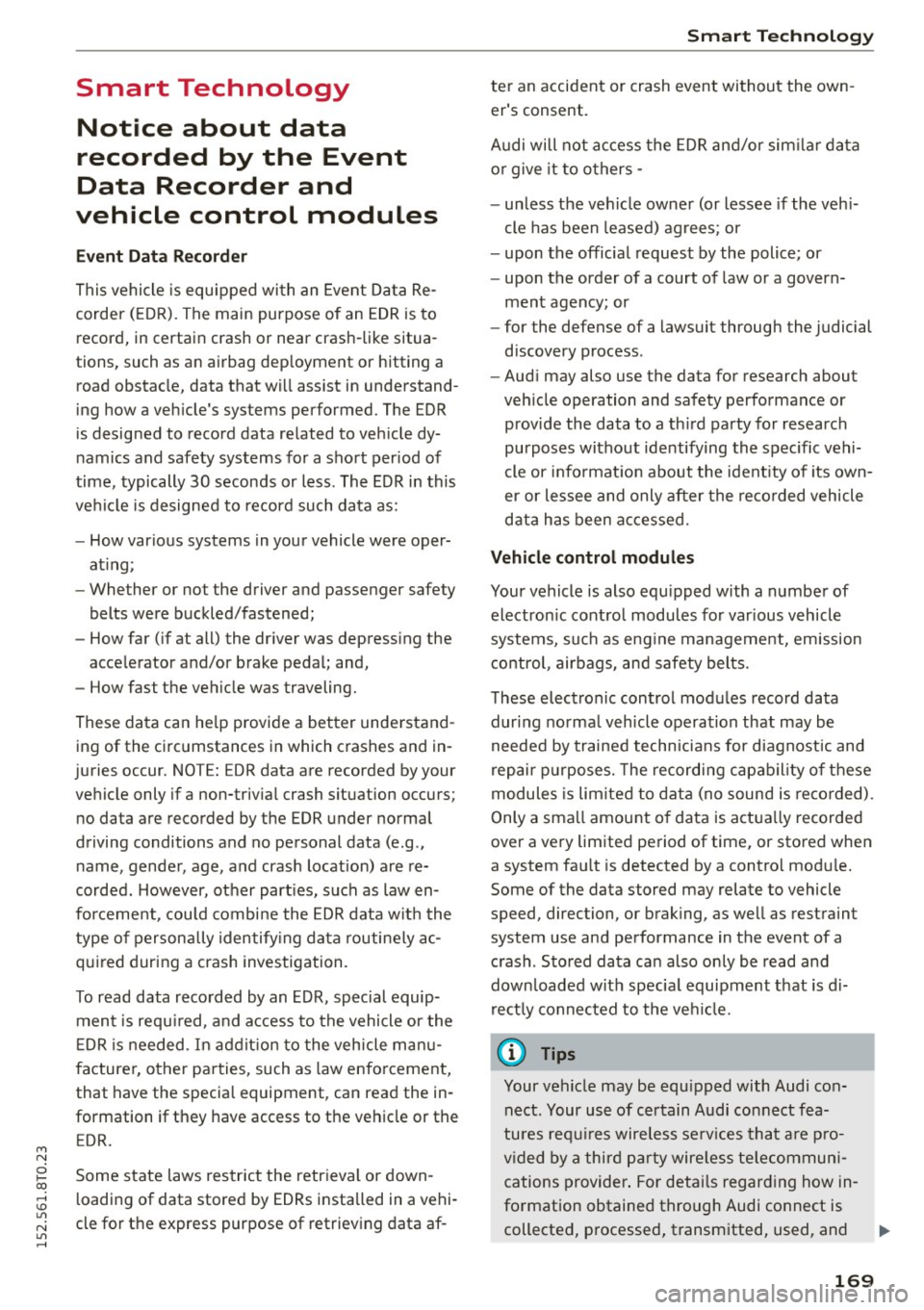 AUDI A5 COUPE 2015 Owners Manual M N
i? co ,...., \!) 1.11
N 1.11 ,....,
Smart Technology Notice about data
recorded by the Event
Data Recorder and
vehicle control modules
Event Data Recorder
This vehicle is eq AUDI A5 COUPE 2015 Owners Manual M N
i? co ,...., \!) 1.11
N 1.11 ,....,
Smart Technology Notice about data
recorded by the Event
Data Recorder and
vehicle control modules
Event Data Recorder
This vehicle is eq