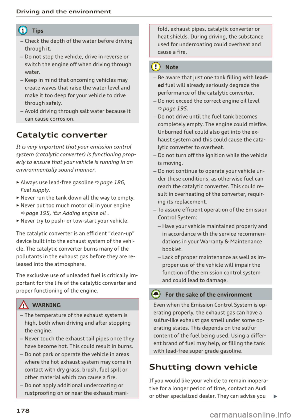 AUDI A5 COUPE 2015 Owners Manual Driving and th e environment
(D Tips
- Check the depth of the water before driving
through it.
- Do not stop the veh icle, drive in reverse or
switch the engine
off when dri AUDI A5 COUPE 2015 Owners Manual Driving and th e environment
(D Tips
- Check the depth of the water before driving
through it.
- Do not stop the veh icle, drive in reverse or
switch the engine
off when dri