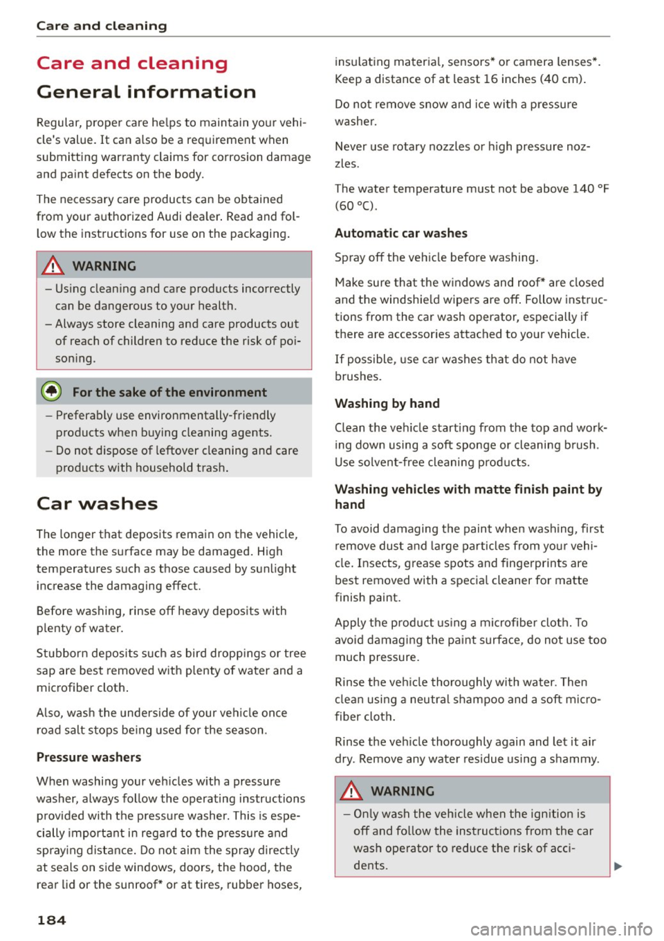 AUDI A5 COUPE 2015 Owners Manual Care and cleaning
Care and cleaning
General information
Regular, proper care he lps to maintain your vehi
cles value.
It can also be a requirement when
submitting warranty AUDI A5 COUPE 2015 Owners Manual Care and cleaning
Care and cleaning
General information
Regular, proper care he lps to maintain your vehi
cles value.
It can also be a requirement when
submitting warranty