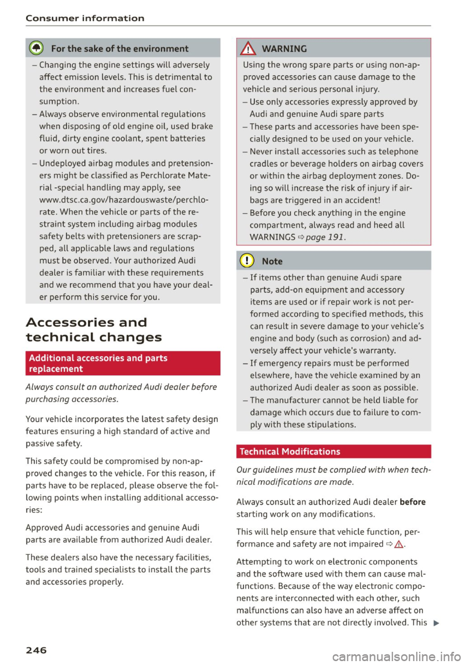 AUDI A5 COUPE 2015 Owners Manual Consumer informat ion
@ For the sake of the environment
- Changing the engine settings wi ll adversely
affect emission levels . This is detrimental to
the env ironment and increases f AUDI A5 COUPE 2015 Owners Manual Consumer informat ion
@ For the sake of the environment
- Changing the engine settings wi ll adversely
affect emission levels . This is detrimental to
the env ironment and increases f