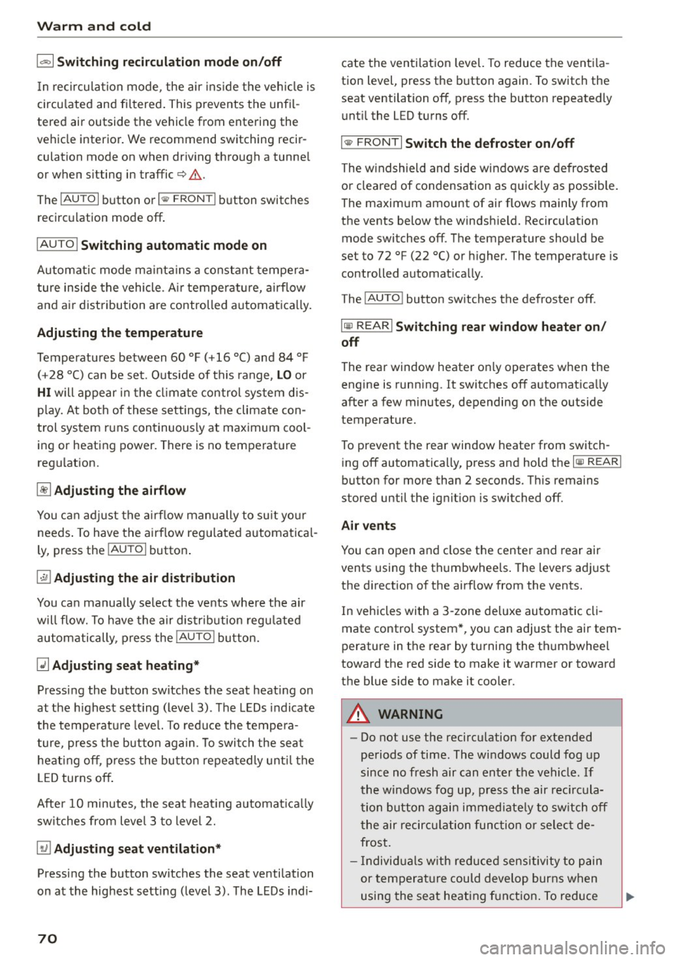 AUDI A5 COUPE 2015 Manual PDF Warm and cold
l= I Swit ching recir culation m ode on /off
In recirculation mode, the air ins ide the vehicle is
circu lated and filtered . This prevents the unfil
tered air AUDI A5 COUPE 2015 Manual PDF Warm and cold
l= I Swit ching recir culation m ode on /off
In recirculation mode, the air ins ide the vehicle is
circu lated and filtered . This prevents the unfil
tered air