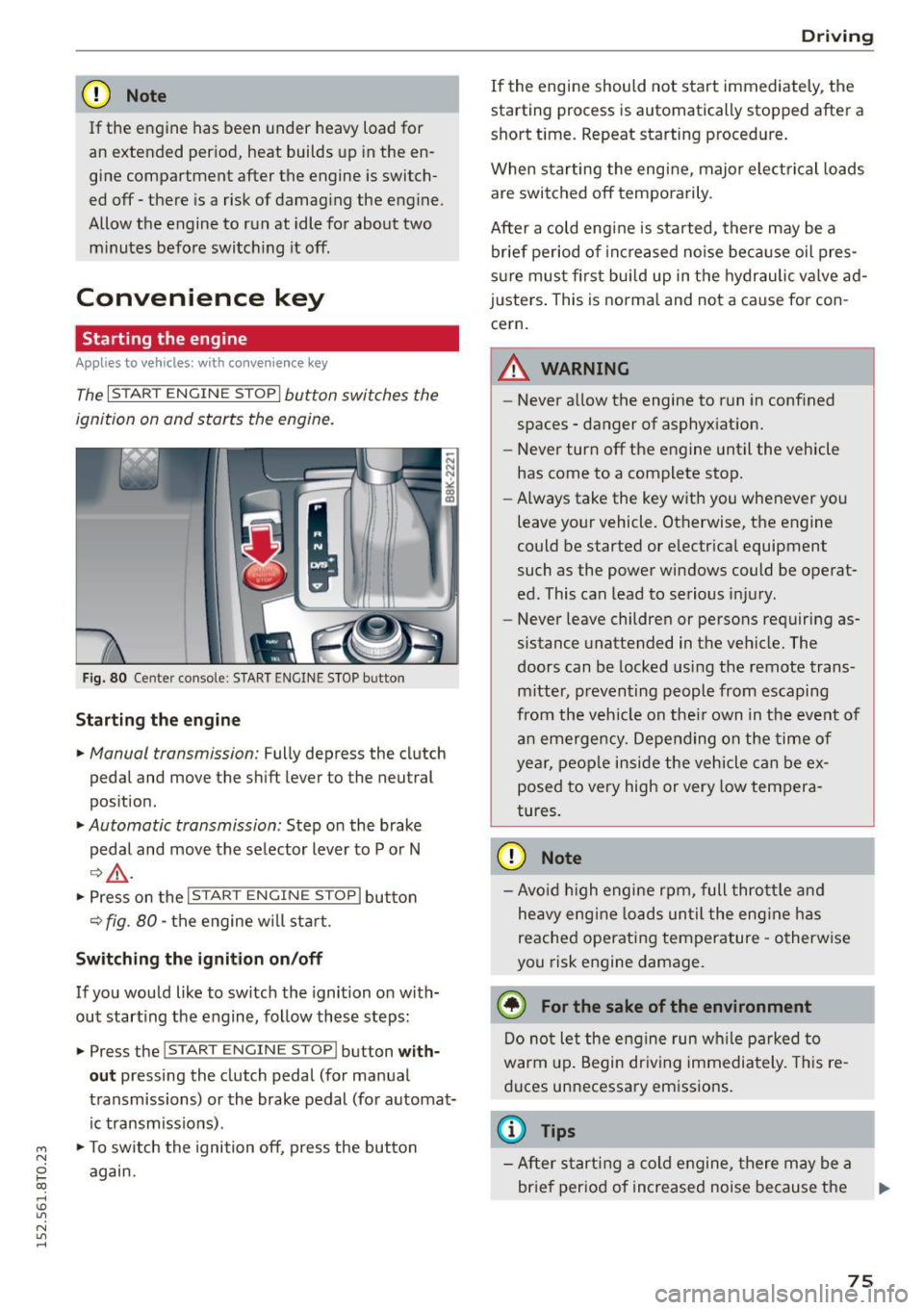 AUDI A5 COUPE 2015 Manual PDF M N
0 loo
rl I.O
" N
" rl
CD Note
If the engine has been under heavy load for
an extended period, heat builds up in the en
gine compartment after the engine is switch
e AUDI A5 COUPE 2015 Manual PDF M N
0 loo
rl I.O
" N
" rl
CD Note
If the engine has been under heavy load for
an extended period, heat builds up in the en
gine compartment after the engine is switch
e