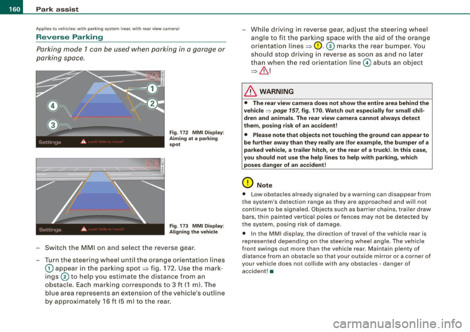 AUDI A5 COUPE 2010 Owners Manual • ..__P_ a_r _k _ a_s _ s_ i_ s _t ____________________________________________________ _
Applies to veh ic les : w it h par king syste m lrear , w ith rear view camera)
Reverse Parking
P AUDI A5 COUPE 2010 Owners Manual • ..__P_ a_r _k _ a_s _ s_ i_ s _t ____________________________________________________ _
Applies to veh ic les : w it h par king syste m lrear , w ith rear view camera)
Reverse Parking
P