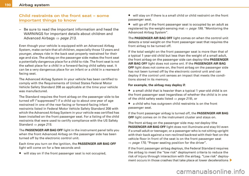 AUDI A5 COUPE 2010 Workshop Manual ___ A_ ir_ b_ a-g _ s_y _s_ t_ e_ m _________________________________________________  _ 
Child  restraints  on  the  front  seat  - some 
important  things  to  know 
-Be sure  to  read  the  importa