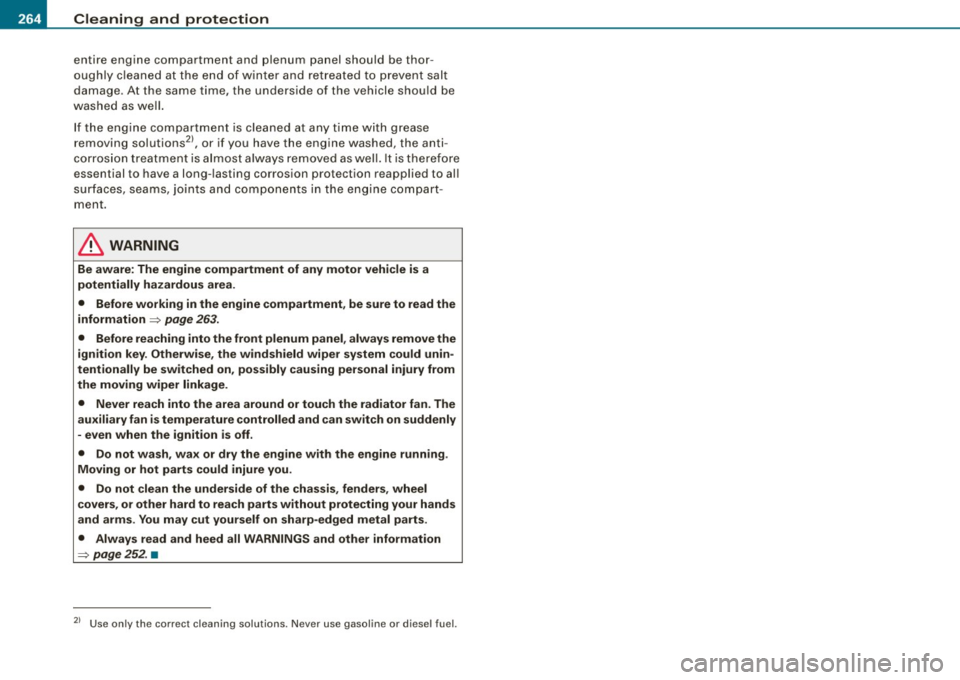 AUDI A5 COUPE 2010  Owners Manual ___ C_ le_ a _ n_i_n ~g _ a_ n_ d __  p_r _o _t _e _c_ t_ i_o _n ___________________________________________  _ 
entire  engine  compartment  and  plenum  panel  should  be  thor­
oughly  cleaned  at