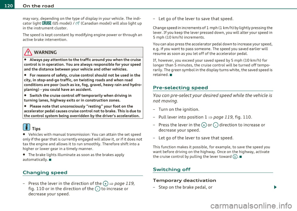AUDI A5 COUPE 2011 Owners Manual lffl!I.___O_ n_ t_h_ e_ r_ o_ a _ d _________________________________________________ _
may vary, depending on the type of display in your vehicle. The indi
cator ligh t
CRUISE (US mo AUDI A5 COUPE 2011 Owners Manual lffl!I.___O_ n_ t_h_ e_ r_ o_ a _ d _________________________________________________ _
may vary, depending on the type of display in your vehicle. The indi
cator ligh t
CRUISE (US mo
