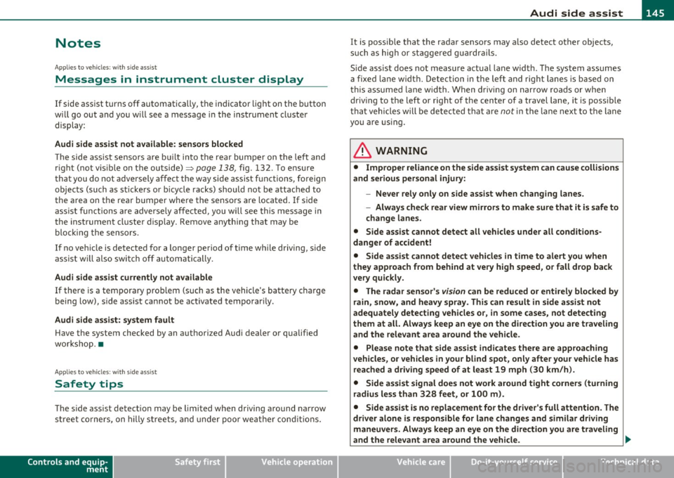 AUDI A5 COUPE 2011 Owners Manual _________________________________________________ A_ u_d _ i_ s_id _ e_ a_s _s_ i_s _t __ _
Notes
Applies to veh icles: w ith s ide ass ist
Messages in instrument cluster display
If side AUDI A5 COUPE 2011 Owners Manual _________________________________________________ A_ u_d _ i_ s_id _ e_ a_s _s_ i_s _t __ _
Notes
Applies to veh icles: w ith s ide ass ist
Messages in instrument cluster display
If side