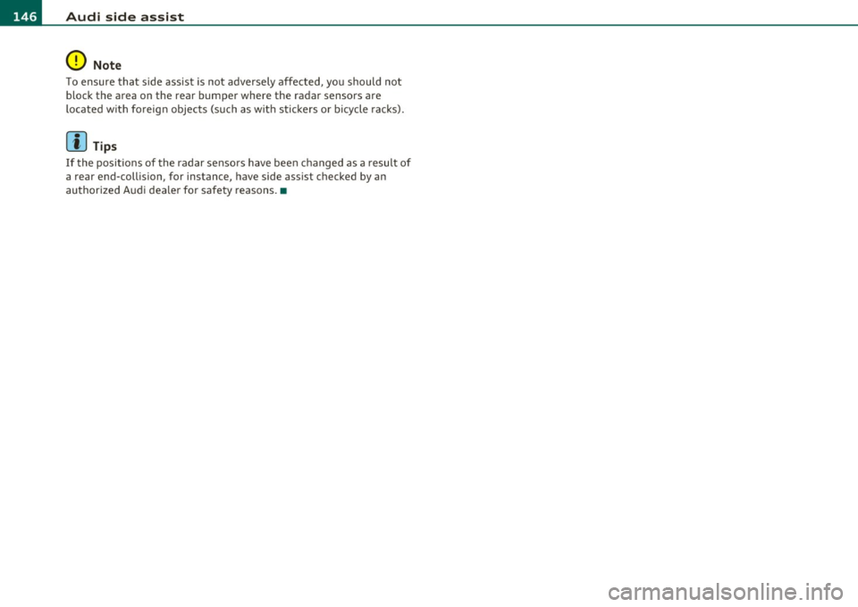 AUDI A5 COUPE 2011 Owners Manual lffll.___A_ u_ d_i_ s_ id_ e_ a_s _s_ i_ s _t _________________________________________________ _
0 Note
To ensure that sid e assist is not adversely affected, you should not
block the a AUDI A5 COUPE 2011 Owners Manual lffll.___A_ u_ d_i_ s_ id_ e_ a_s _s_ i_ s _t _________________________________________________ _
0 Note
To ensure that sid e assist is not adversely affected, you should not
block the a