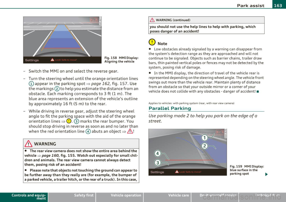 AUDI A5 COUPE 2011  Owners Manual ___________________________________________________ P_ a _ r_k :...:.; a..::s ...:s...: i..::s ...:t  _ ___,J_ 
Fig. 158  MMI  D isplay: 
Ali gning the  vehicl e 
-Switch  the  MMI on  and  se lect  t