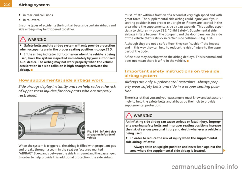 AUDI A5 COUPE 2011 Owners Manual ........ _A_ i_rb _ a_,g,:;._ s_, y- s_ t_e _m ________________________________________________ _
• in rea r-end collis ions
• in ro llover s.
I n so me ty pes of accid ents the fro AUDI A5 COUPE 2011 Owners Manual ........ _A_ i_rb _ a_,g,:;._ s_, y- s_ t_e _m ________________________________________________ _
• in rea r-end collis ions
• in ro llover s.
I n so me ty pes of accid ents the fro