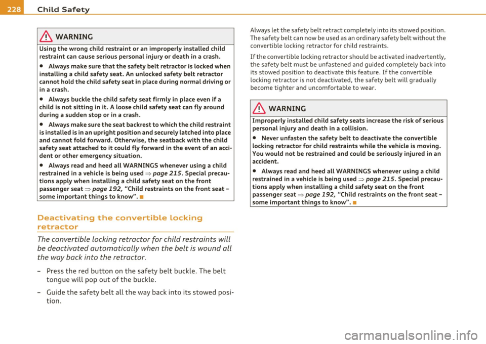 AUDI A5 COUPE 2011 Owners Manual -Child Safety --------- ~-------------------------------------
in. WARNING
Us ing the wrong child restraint or an improperly in stalled child
re straint can cause seri ou s personal AUDI A5 COUPE 2011 Owners Manual -Child Safety --------- ~-------------------------------------
in. WARNING
Us ing the wrong child restraint or an improperly in stalled child
re straint can cause seri ou s personal
