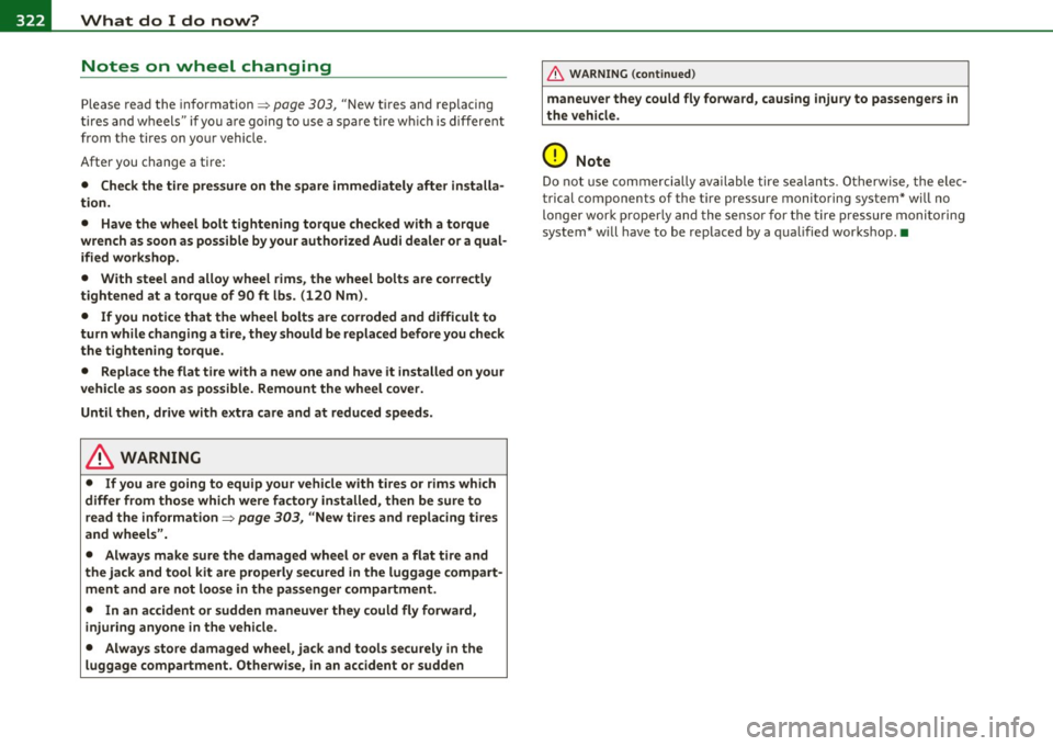 AUDI A5 COUPE 2011 Owners Manual -What do I do now? Pffl...__ ______________ _
Notes on wheel changing
Please read the in formation => page 303, "New t ires and replacing
t ires and wheel s" i f yo u ar e going t o use AUDI A5 COUPE 2011 Owners Manual -What do I do now? Pffl...__ ______________ _
Notes on wheel changing
Please read the in formation => page 303, "New t ires and replacing
t ires and wheel s" i f yo u ar e going t o use