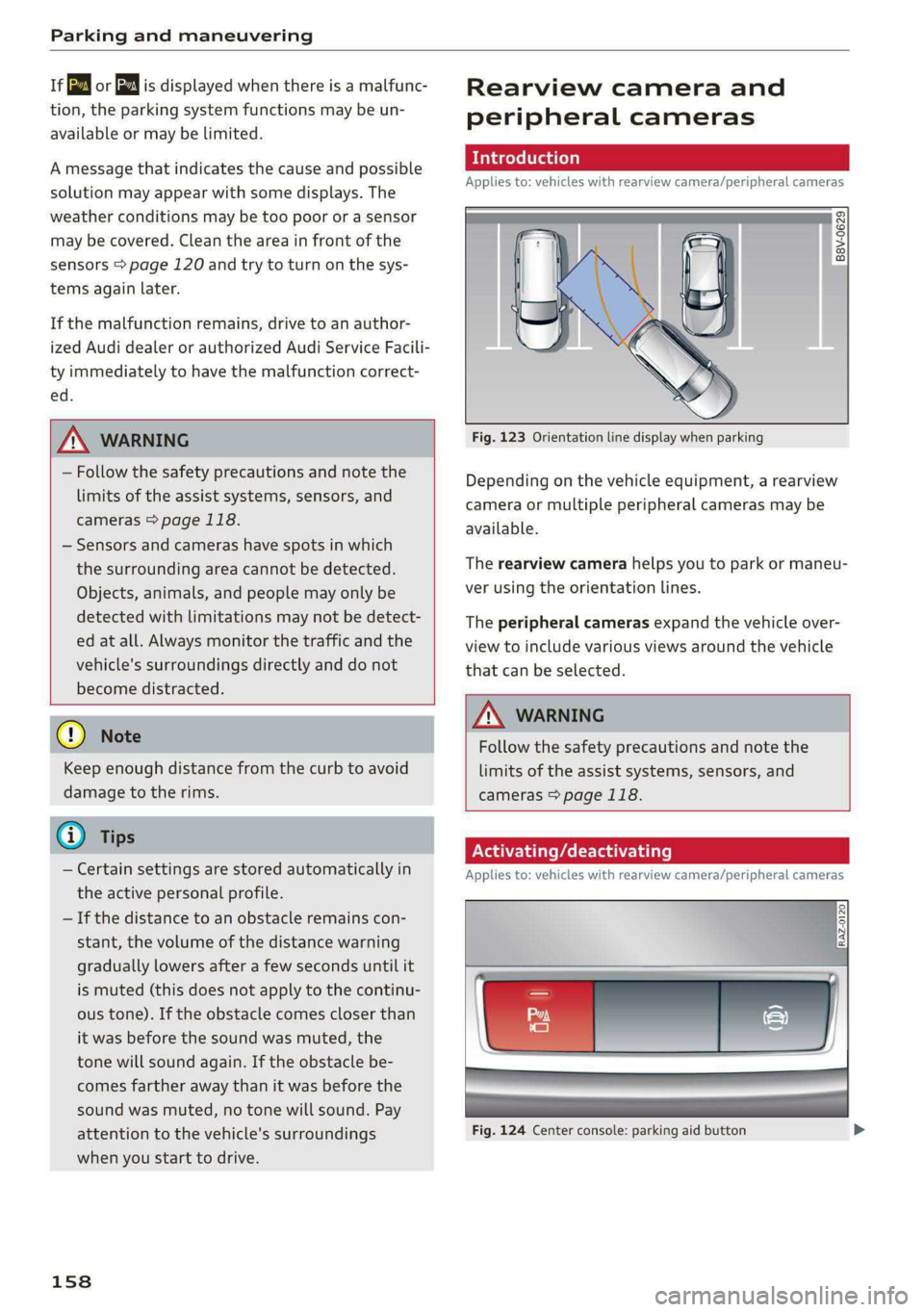 AUDI A6 2020 Owners Manual Parking and maneuvering
iffy or fa is displayed when there is a malfunc-
tion, the parking system functions may be un-
available or may be limited.
A message that indicates the cause and possi AUDI A6 2020 Owners Manual Parking and maneuvering
iffy or fa is displayed when there is a malfunc-
tion, the parking system functions may be un-
available or may be limited.
A message that indicates the cause and possi