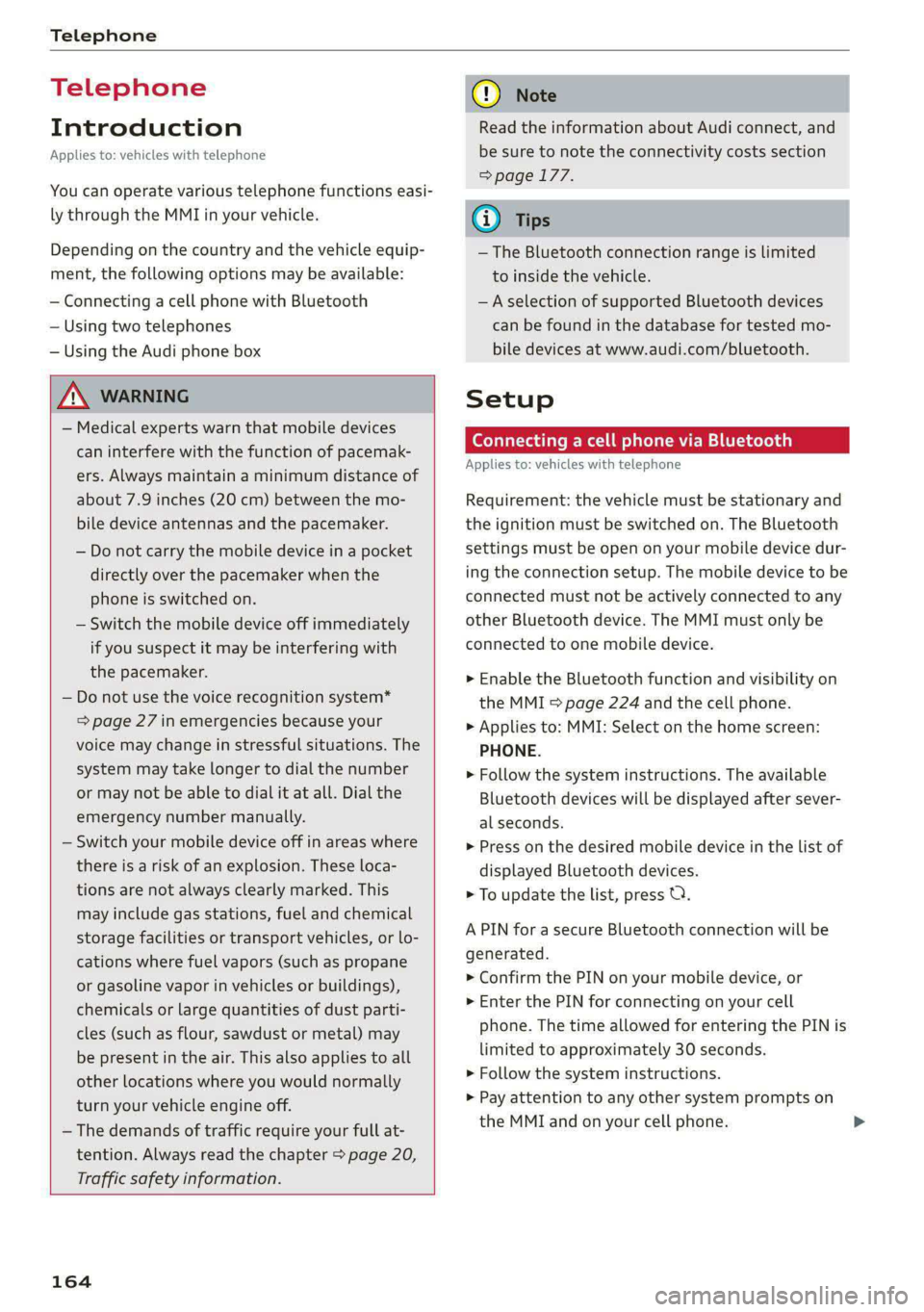 AUDI A6 2020 Owners Guide Telephone
Telephone
Introduction
Applies to: vehicles with telephone
You can operate various telephone functions easi-
ly through the MMI in your vehicle.
Depending on the country and the veh AUDI A6 2020 Owners Guide Telephone
Telephone
Introduction
Applies to: vehicles with telephone
You can operate various telephone functions easi-
ly through the MMI in your vehicle.
Depending on the country and the veh