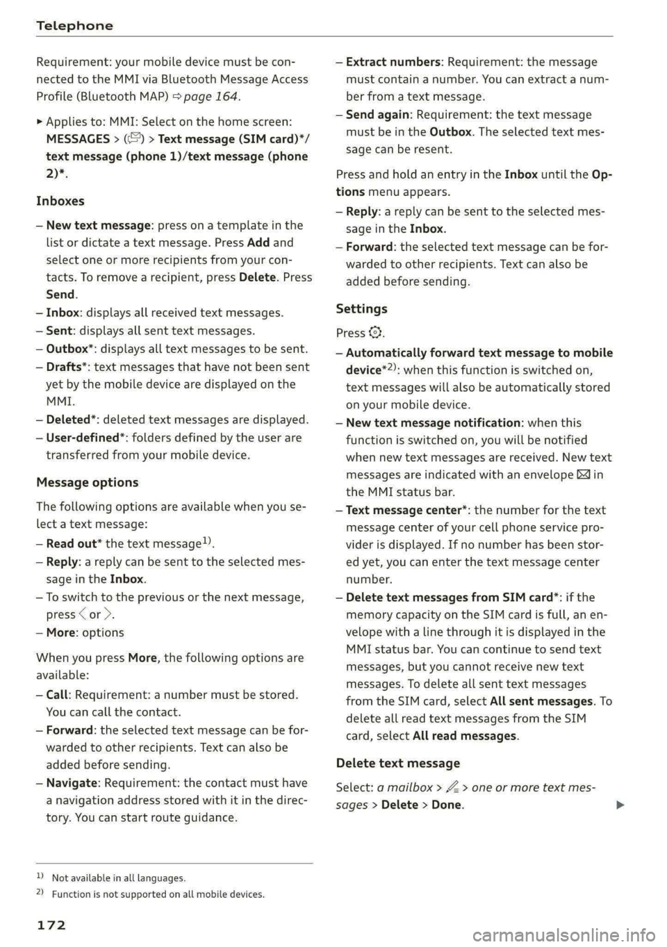 AUDI A6 2020 Owners Manual Telephone
Requirement: your mobile device must be con-
nected to the MMI via Bluetooth Message Access
Profile (Bluetooth MAP) > page 164.
> Applies to: MMI: Select on the home screen:
MESSAGES AUDI A6 2020 Owners Manual Telephone
Requirement: your mobile device must be con-
nected to the MMI via Bluetooth Message Access
Profile (Bluetooth MAP) > page 164.
> Applies to: MMI: Select on the home screen:
MESSAGES