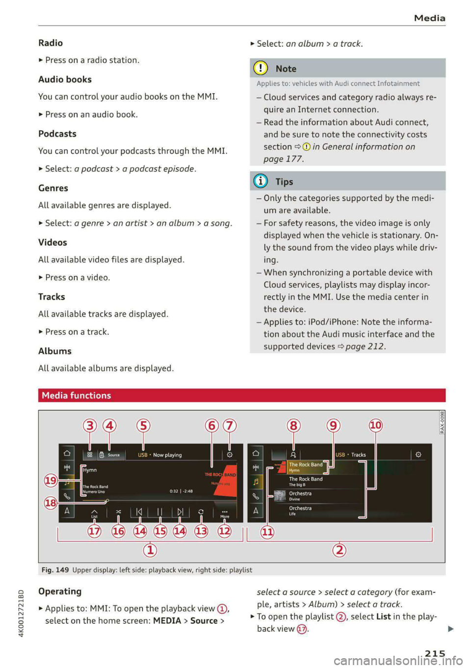 AUDI A6 2020 Owners Manual 4K0012721BD
Media
Radio
> Press on a radio station.
Audio books
You can control your audio books on the MMI.
> Press on an audio book.
Podcasts
You can control your podcasts through the MM AUDI A6 2020 Owners Manual 4K0012721BD
Media
Radio
> Press on a radio station.
Audio books
You can control your audio books on the MMI.
> Press on an audio book.
Podcasts
You can control your podcasts through the MM