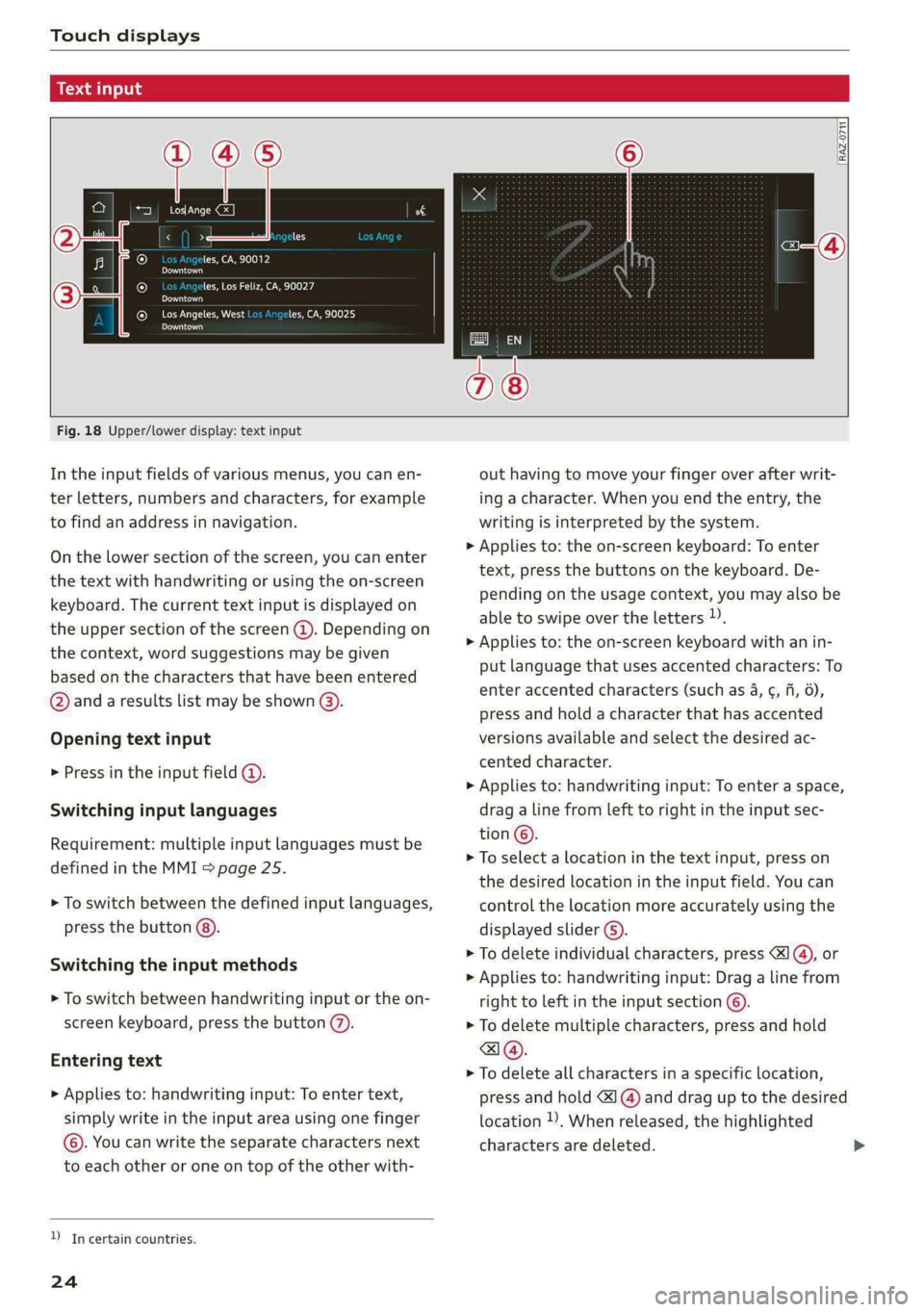 AUDI A6 2020  Owners Manual Touch displays 
  
  
amma ole) 
  
ieee ye ell 
aie 
les, CA, 90012 
Pei 
les, Los Feliz, CA, 90027 
Prot) 
(eer com es 
Pera 
(eee a l¢y 2) 
  
  
      
[RAZ-0711 
    
Fig. 18 Upper/lower display