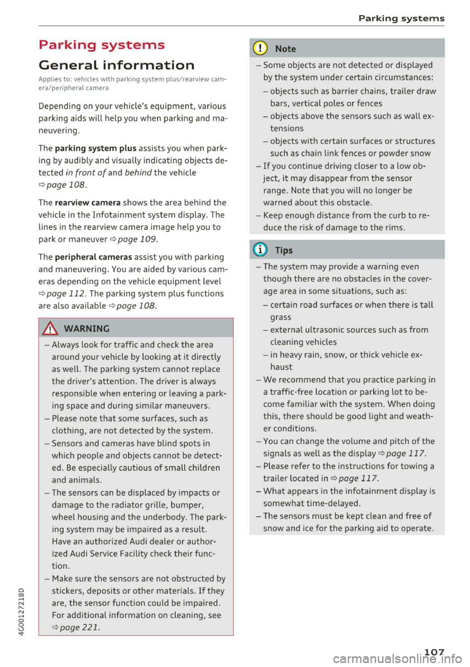 AUDI A6 2018  Owners Manual a co .... N 
" N .... 0 0 \.J <t 
Parking  systems 
General  information 
A pp lies  to: ve hicles with  pa rk in g system  p lus/rearview  cam ­
era/peripheral  camera 
Depending  on  your  vehicle