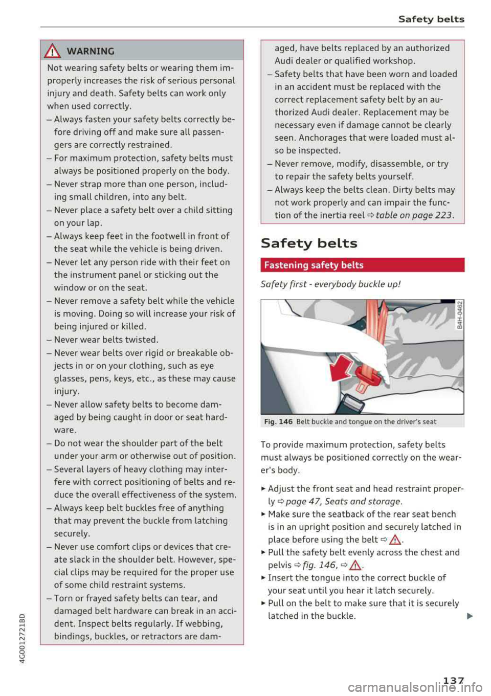 AUDI A6 2018 Owners Manual a co ,...,
N
" N ,...,
0 0 \,;J <I"
_& WARNING
Not wearing safety belts or wearing them im
properly increases the risk of serious personal
injury and death . Safety belts can wo AUDI A6 2018 Owners Manual a co ,...,
N
" N ,...,
0 0 \,;J <I"
_& WARNING
Not wearing safety belts or wearing them im
properly increases the risk of serious personal
injury and death . Safety belts can wo