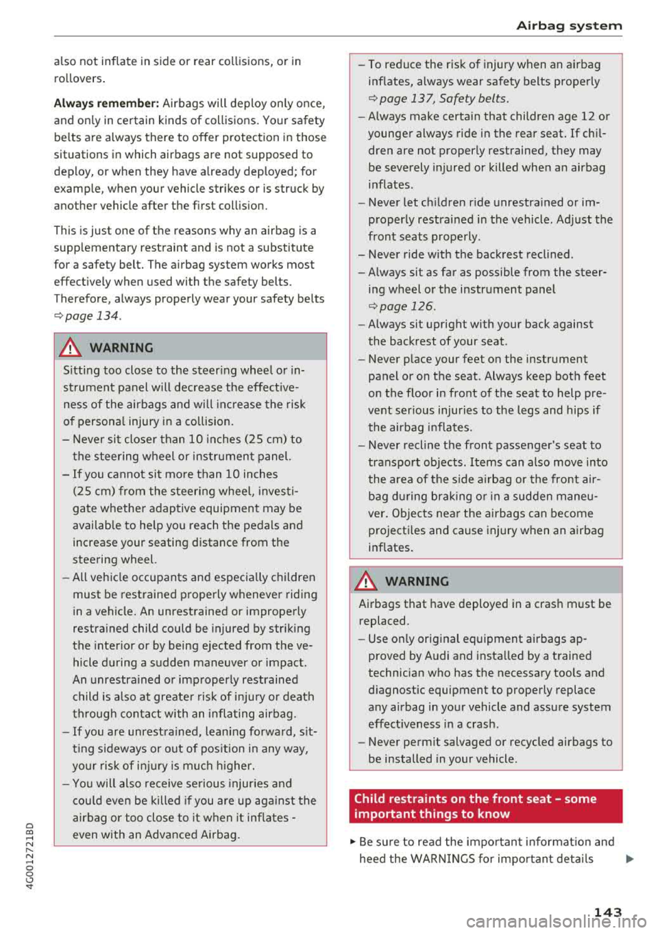 AUDI A6 2018 Owners Manual a co .... N
" N .... 0 0 \.J <t
also not inflate in side or rear co llisions, or in
ro llovers .
Always re memb er: Airbags will deploy only o nce,
and on ly in ce rtain k inds AUDI A6 2018 Owners Manual a co .... N
" N .... 0 0 \.J <t
also not inflate in side or rear co llisions, or in
ro llovers .
Always re memb er: Airbags will deploy only o nce,
and on ly in ce rtain k inds
