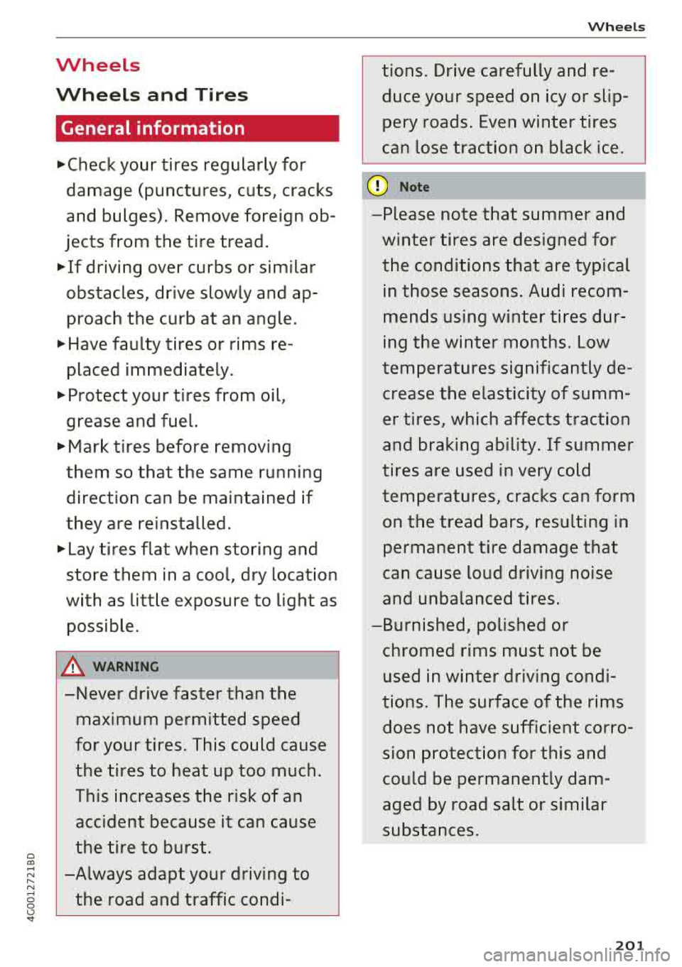 AUDI A6 2018 Owners Manual 0 0)
-N ,.... N
-0
s ..
Wheels
Wheels and Tires
General information
.,,.Check your tires regularly for
damage (punctures, cuts, cracks
and bulges). Remove foreign ob
jects from AUDI A6 2018 Owners Manual 0 0)
-N ,.... N
-0
s ..
Wheels
Wheels and Tires
General information
.,,.Check your tires regularly for
damage (punctures, cuts, cracks
and bulges). Remove foreign ob
jects from