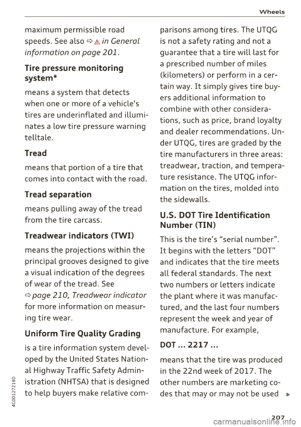 AUDI A6 2018 Owners Manual 0 0)
-N ,.... N
-0
s ..
maximum permissible road
speeds. See
also ¢.& in General
information on page 201.
Tire pre ssure mon itoring
system *
means a system that detects
when o AUDI A6 2018 Owners Manual 0 0)
-N ,.... N
-0
s ..
maximum permissible road
speeds. See
also ¢.& in General
information on page 201.
Tire pre ssure mon itoring
system *
means a system that detects
when o