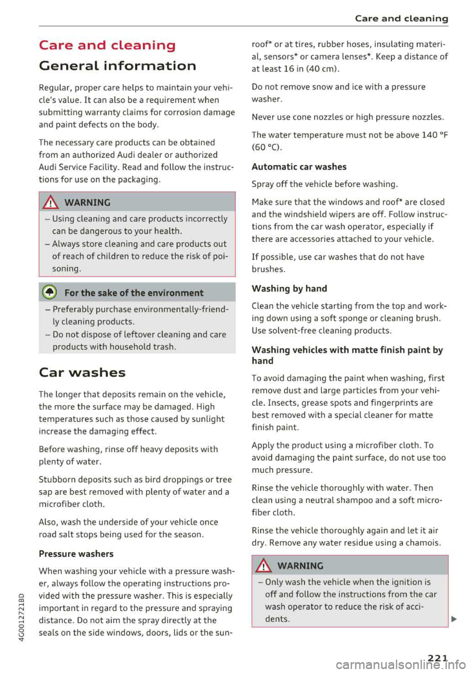 AUDI A6 2018 Owners Manual a co .... N
" N .... 0 0 \,;J <t
Care and cleaning
General information
Regu lar, proper ca re helps to maintain your ve hi
cles value. It can a lso be a requirement when
su AUDI A6 2018 Owners Manual a co .... N
" N .... 0 0 \,;J <t
Care and cleaning
General information
Regu lar, proper ca re helps to maintain your ve hi
cles value. It can a lso be a requirement when
su