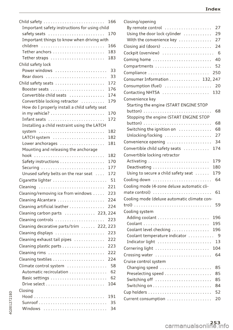 AUDI A6 2018 Manual PDF a co .... N
" N .... 0 0 \,;J <t
Child safety . . . . . . . . . . . . . . . . . . . . . . . . . . 166
Important safety instructions for using chi ld
safety seats . . . . . . . . AUDI A6 2018 Manual PDF a co .... N
" N .... 0 0 \,;J <t
Child safety . . . . . . . . . . . . . . . . . . . . . . . . . . 166
Important safety instructions for using chi ld
safety seats . . . . . . . .