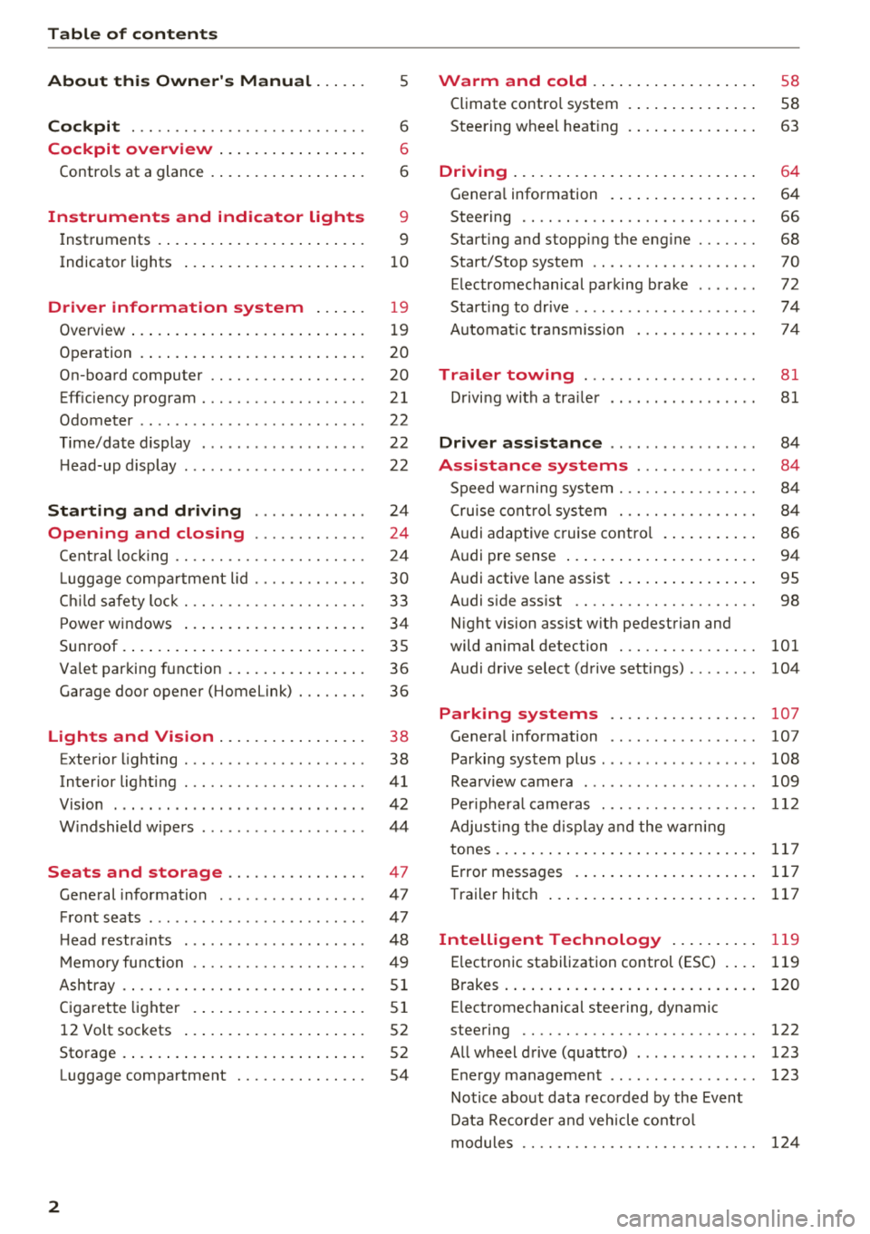 AUDI A6 2018  Owners Manual Table of  contents 
About  this  Owners  Manual  . .. .. . 
Cockpit  ... .. ............... .... ..  . 
Cockpit  overview  .. ..... ... .. .. .. . 
Controls  at  a glance  . .. ..... ... .. .. .. . 
