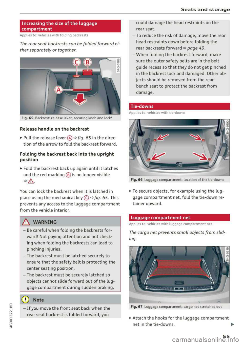 AUDI A6 2018 Workshop Manual a co ,...,
N
" N ,...,
0 0 \,;J <I
Increasing the size of the luggage
compartment
Applies to: vehicles with folding backrests
The rear seat backrests can be folded forward ei AUDI A6 2018 Workshop Manual a co ,...,
N
" N ,...,
0 0 \,;J <I
Increasing the size of the luggage
compartment
Applies to: vehicles with folding backrests
The rear seat backrests can be folded forward ei