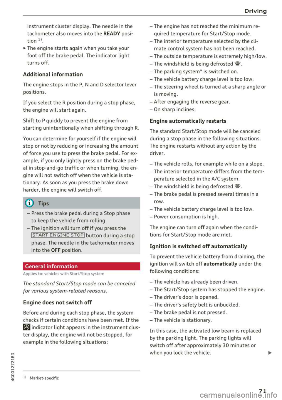 AUDI A6 2018 Owners Manual a co .... N
" N .... 0 0 \.J <t
instrument cluster display. The needle in the
tachometer also moves into the
READ Y posi
t ion
ll .
~ The eng ine starts aga in when you take yo AUDI A6 2018 Owners Manual a co .... N
" N .... 0 0 \.J <t
instrument cluster display. The needle in the
tachometer also moves into the
READ Y posi
t ion
ll .
~ The eng ine starts aga in when you take yo