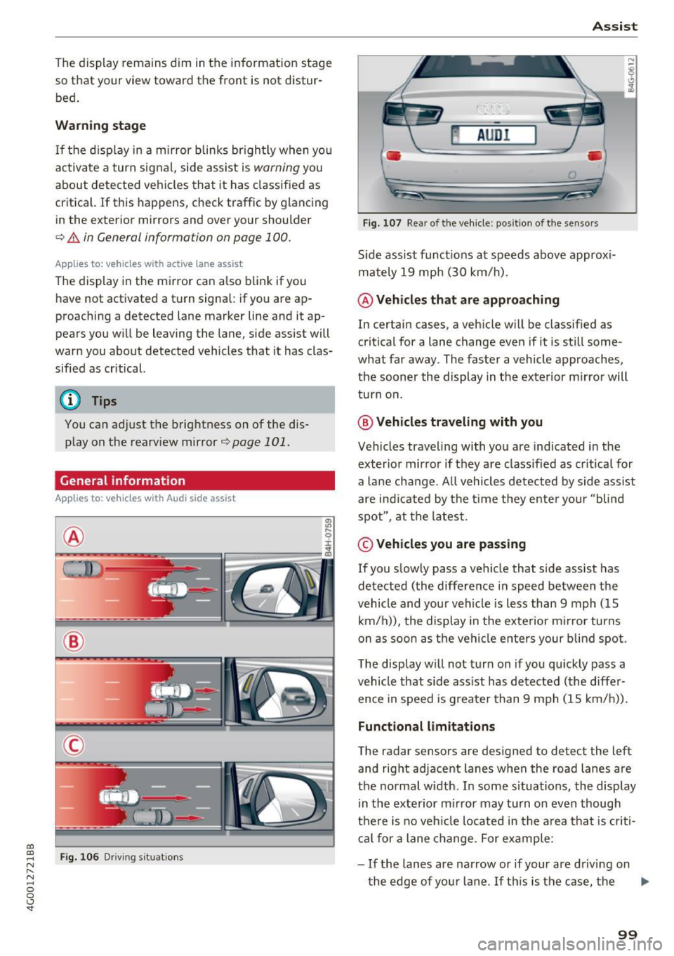 AUDI A6 2017 Owners Guide co
co
.... N
" N .... 0 0 <.,;) SI"
The display remains dim in the information stage
so that your view toward the front is not distur
bed .
Warning stage
If the d isplay i n AUDI A6 2017 Owners Guide co
co
.... N
" N .... 0 0 <.,;) SI"
The display remains dim in the information stage
so that your view toward the front is not distur
bed .
Warning stage
If the d isplay i n