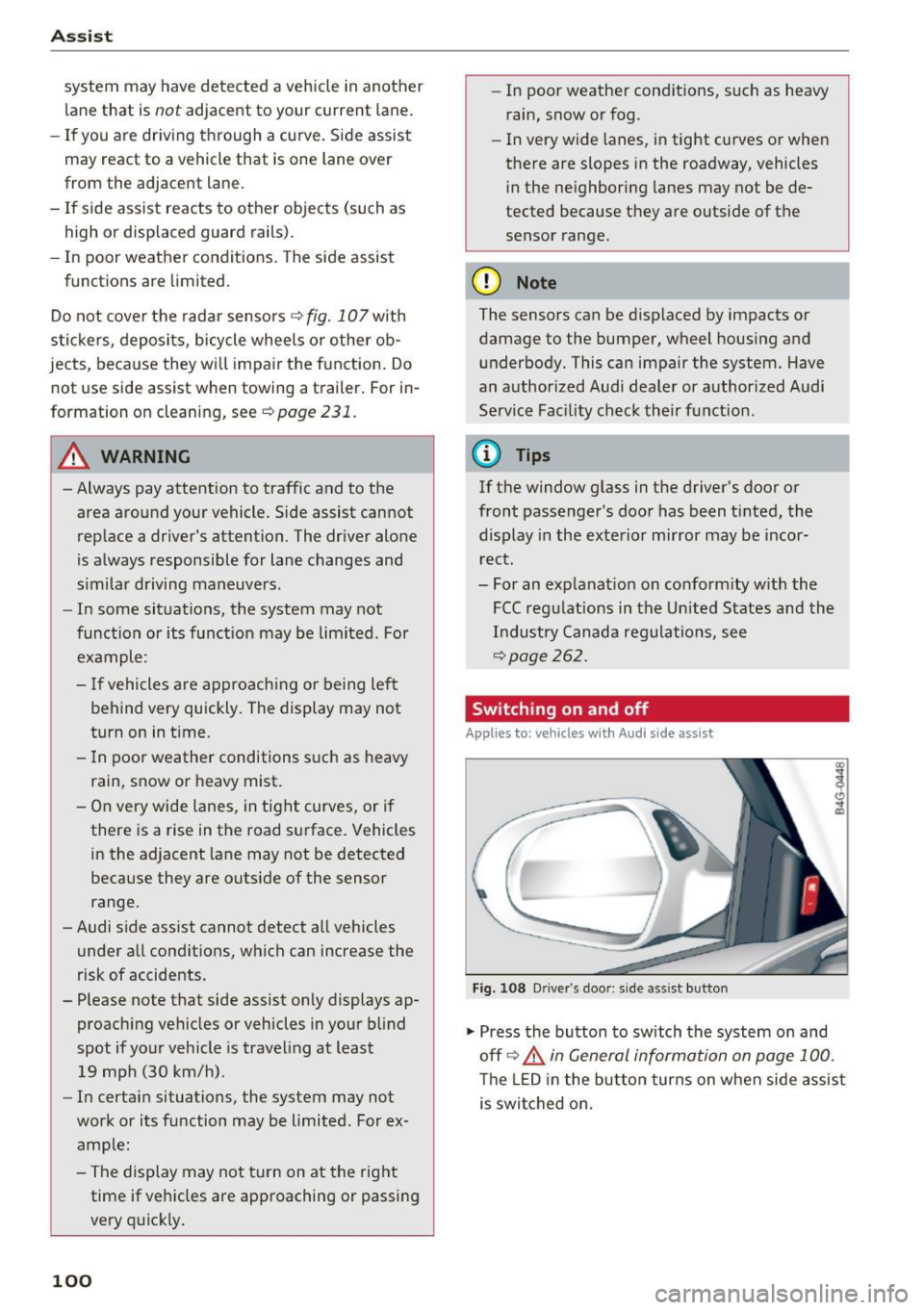 AUDI A6 2017 Owners Guide Assist
system may have detected a vehicle in another
lane that is
not adjacent to your current lane.
- If you are driving through a curve. Side assist
may react to a vehicle that AUDI A6 2017 Owners Guide Assist
system may have detected a vehicle in another
lane that is
not adjacent to your current lane.
- If you are driving through a curve. Side assist
may react to a vehicle that