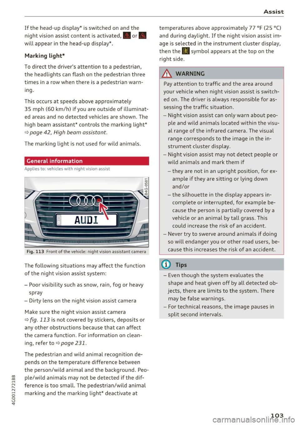 AUDI A6 2017 Owners Guide co
co
.... N
" N .... 0 0 <.,;) SI"
If the head-up display* is switched on and the
night vision assist content is activated,. or.
will appear in the head-up display*.
Marking l AUDI A6 2017 Owners Guide co
co
.... N
" N .... 0 0 <.,;) SI"
If the head-up display* is switched on and the
night vision assist content is activated,. or.
will appear in the head-up display*.
Marking l