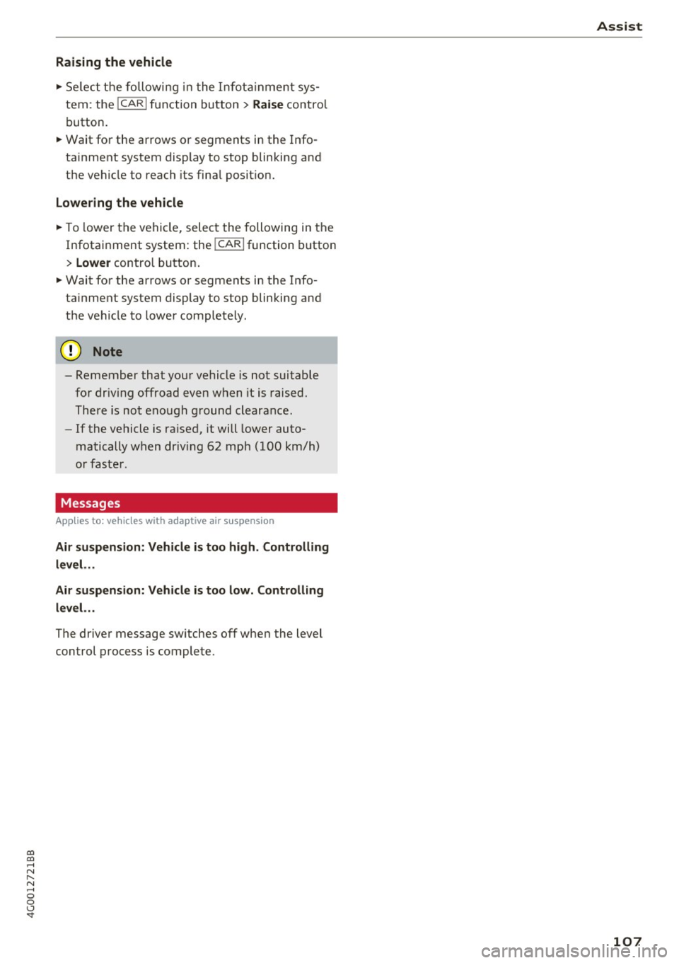 AUDI A6 2017 Owners Guide co
co
.... N
" N .... 0 0 <..:l <t
Raising the vehicle
"Se lect the following i n the I nfot ainment sys
tem: the
ICARI function button > R ais e contro l
button.
" Wait for t AUDI A6 2017 Owners Guide co
co
.... N
" N .... 0 0 <..:l <t
Raising the vehicle
"Se lect the following i n the I nfot ainment sys
tem: the
ICARI function button > R ais e contro l
button.
" Wait for t