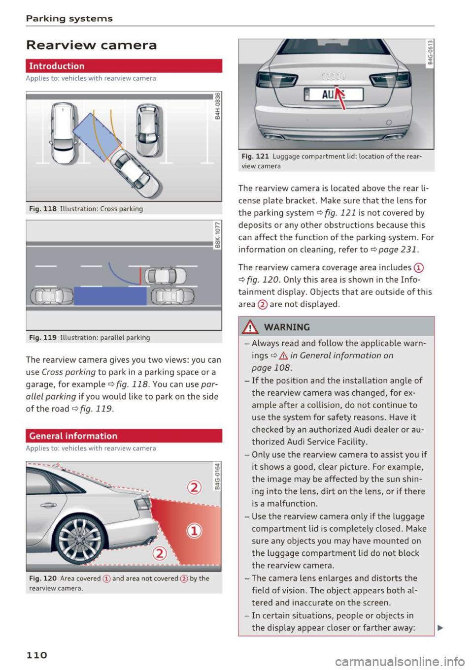 AUDI A6 2017 Service Manual Parking system s
Rearview camera
Introduction
Applies to: ve hicles w ith rearview camera
, I
F ig. 118 Illustration : Cross parking
Fig. 119 Illustration : pa rallel parking
The rea AUDI A6 2017 Service Manual Parking system s
Rearview camera
Introduction
Applies to: ve hicles w ith rearview camera
, I
F ig. 118 Illustration : Cross parking
Fig. 119 Illustration : pa rallel parking
The rea