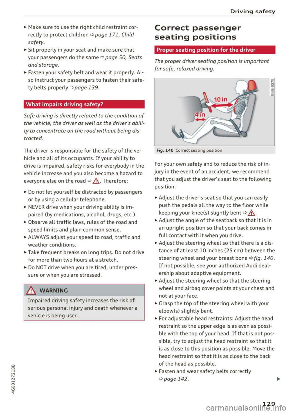 AUDI A6 2017 Owners Manual co
co
.... N
" N .... 0 0 <.,;) SI"
.. Make sure to use the right chi ld restraint cor
rectly to protect children
~ page 171 , Child
safety .
.. Sit properly in your seat an AUDI A6 2017 Owners Manual co
co
.... N
" N .... 0 0 <.,;) SI"
.. Make sure to use the right chi ld restraint cor
rectly to protect children
~ page 171 , Child
safety .
.. Sit properly in your seat an