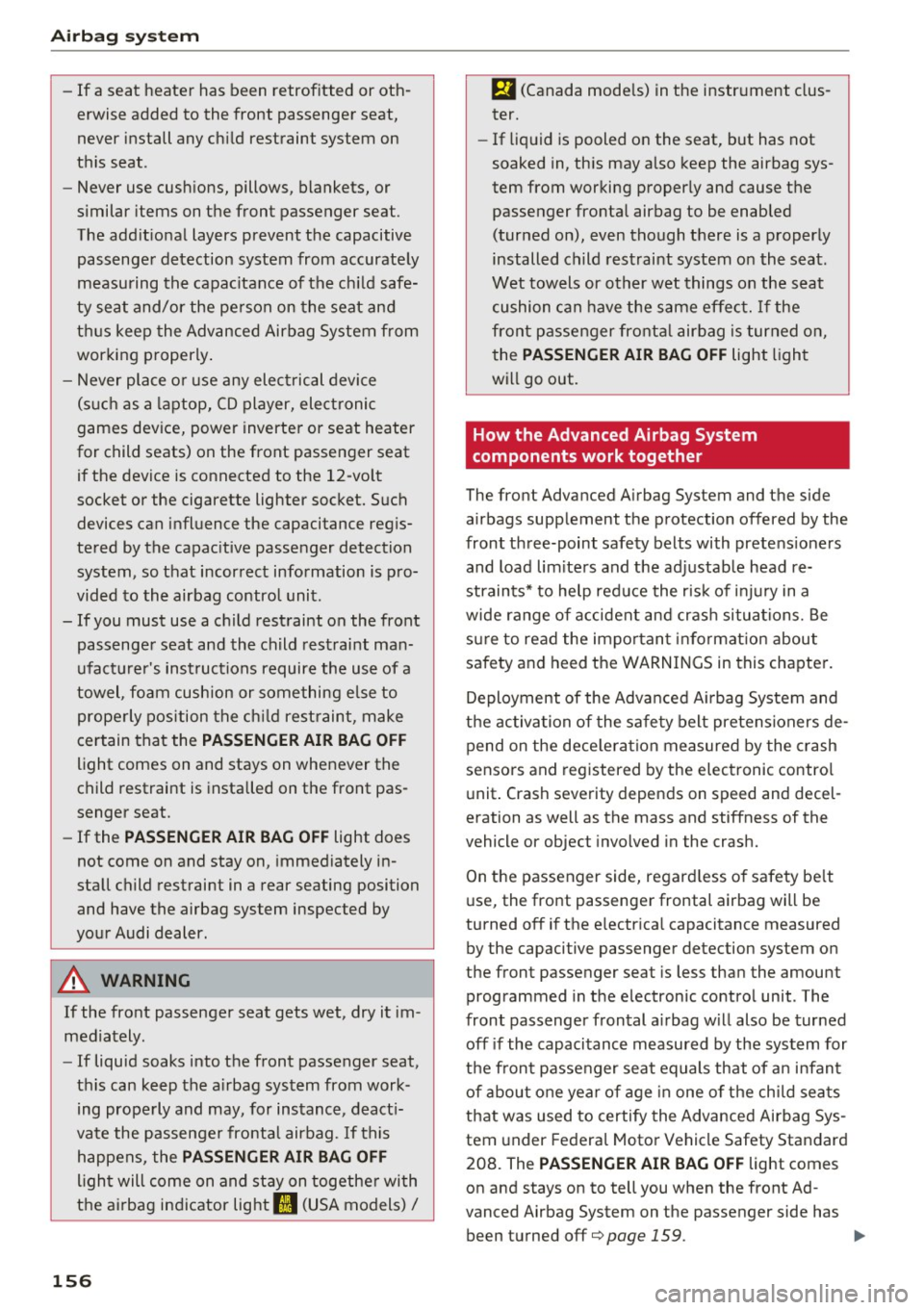 AUDI A6 2017 Owners Manual Airbag syste m
-If a seat heater has been retrofitted or oth
erwise added to the front passenger seat,
never install any child restraint system on
this seat .
- Never use cu AUDI A6 2017 Owners Manual Airbag syste m
-If a seat heater has been retrofitted or oth
erwise added to the front passenger seat,
never install any child restraint system on
this seat .
- Never use cu