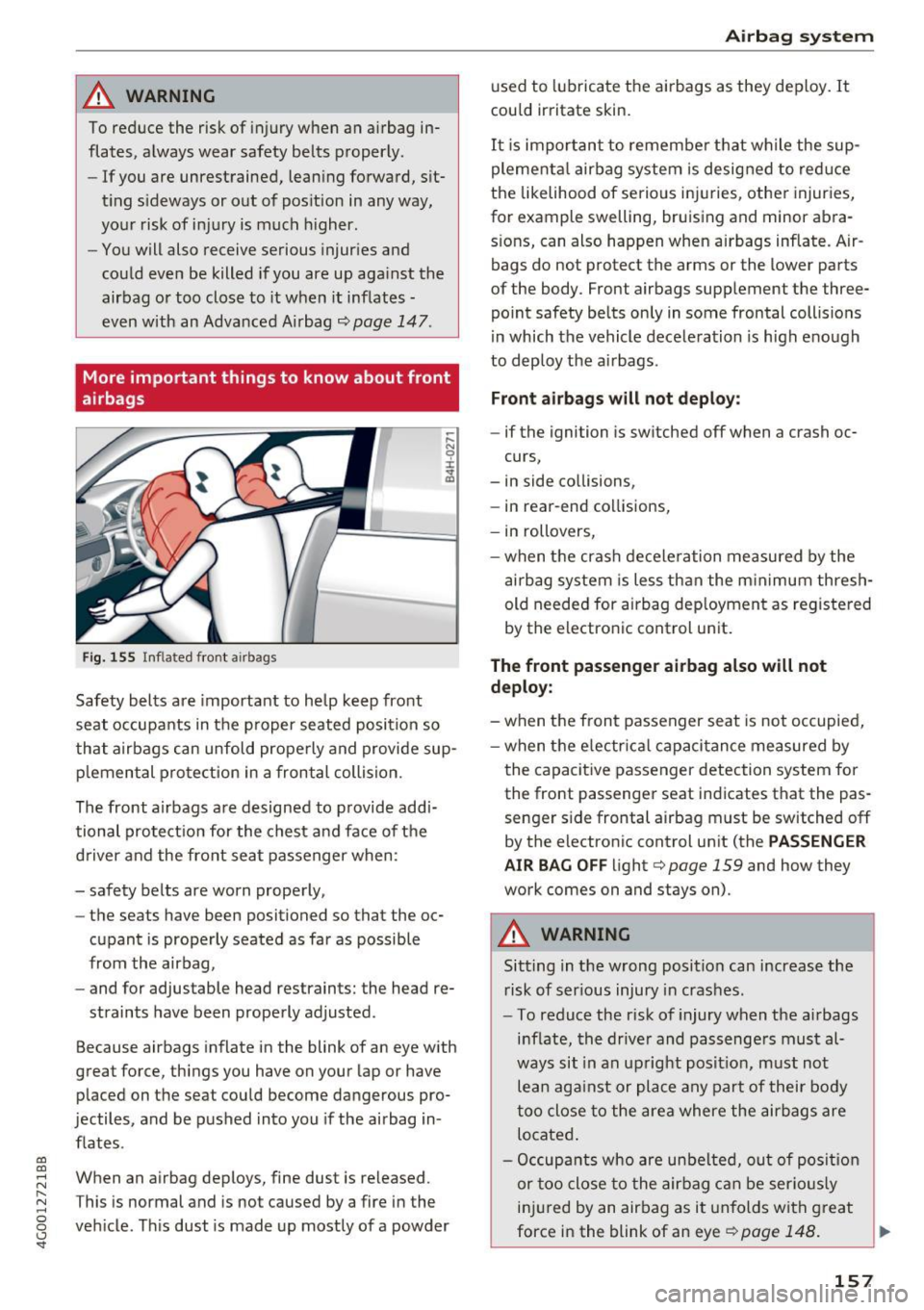 AUDI A6 2017 Owners Manual co
co
.... N
" N .... 0 0 <..:l SI"
A WARNING
To reduce the risk of injury when an airbag in
flates, always wear safety belts properly.
- If you are unrestrained, lean ing fo AUDI A6 2017 Owners Manual co
co
.... N
" N .... 0 0 <..:l SI"
A WARNING
To reduce the risk of injury when an airbag in
flates, always wear safety belts properly.
- If you are unrestrained, lean ing fo