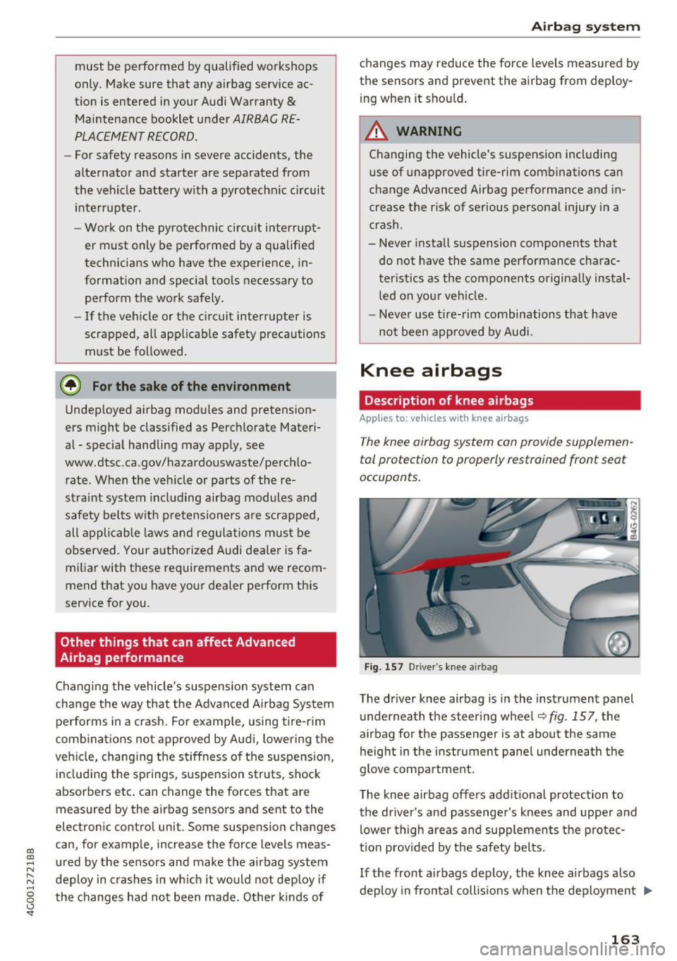 AUDI A6 2017 Owners Manual co
co
.... N
" N .... 0 0 <.,;) SI"
must be performe d by qualified workshops
only. Make sure that any airbag service acÂ
tion is entered in your Audi Warranty
&
Maintenance bookl AUDI A6 2017 Owners Manual co
co
.... N
" N .... 0 0 <.,;) SI"
must be performe d by qualified workshops
only. Make sure that any airbag service acÂ
tion is entered in your Audi Warranty
&
Maintenance bookl