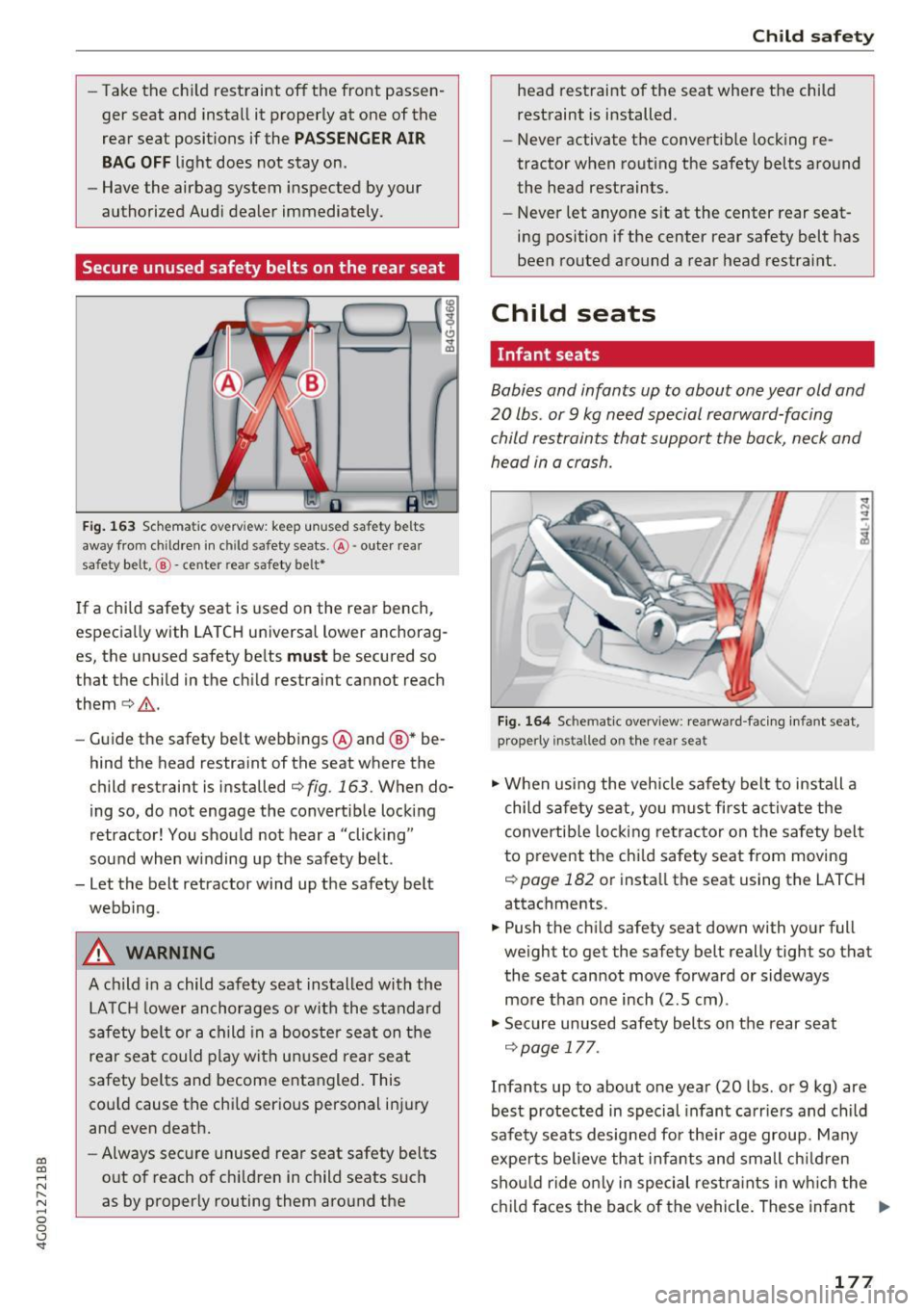 AUDI A6 2017 Owners Manual co
co
.... N
" N .... 0 0 <.,;) SI"
-Take the child restraint off the front passen
ger seat and install it properly at one of the
rear seat positions if the
PASSENGER AIR
B AUDI A6 2017 Owners Manual co
co
.... N
" N .... 0 0 <.,;) SI"
-Take the child restraint off the front passen
ger seat and install it properly at one of the
rear seat positions if the
PASSENGER AIR
B