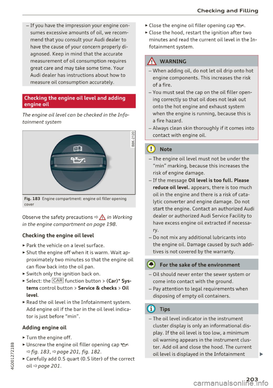 AUDI A6 2017 Owners Manual co
co
.... N
" N .... 0 0 <..:l <t
-If you have the im pression your engine con
sumes excessive amounts of oil, we recom
mend that you cons ult your Audi dealer to
have the AUDI A6 2017 Owners Manual co
co
.... N
" N .... 0 0 <..:l <t
-If you have the im pression your engine con
sumes excessive amounts of oil, we recom
mend that you cons ult your Audi dealer to
have the