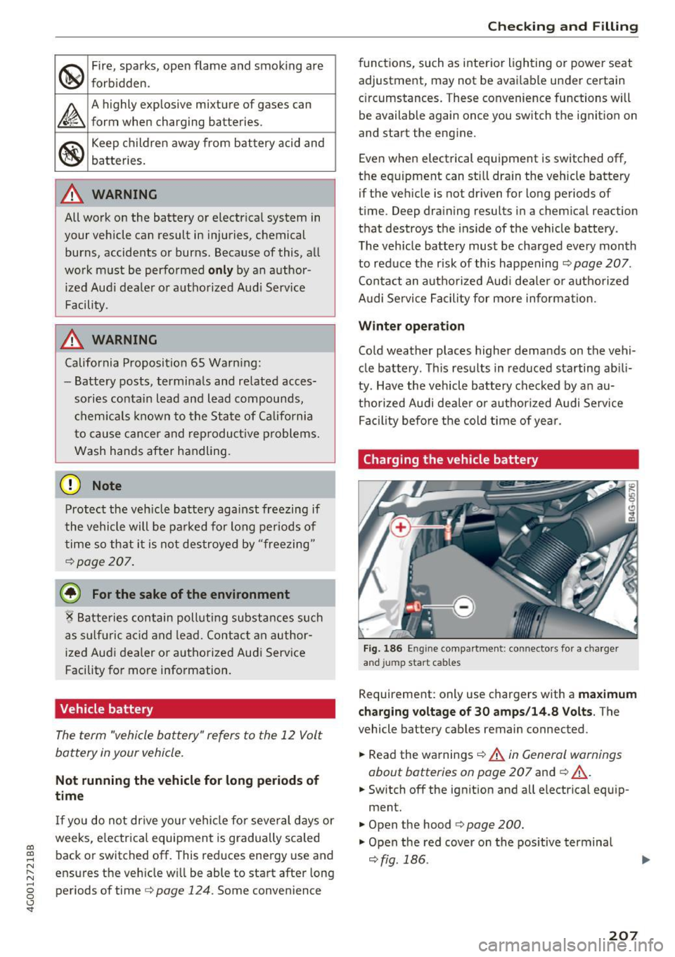 AUDI A6 2017 User Guide co
co
.... N
" N .... 0 0 <.,;) SI"
@
Fire, sparks, open flame and smoking are
forb idden.
~
A highly explosive mixture of gases can
form when charging batteries.
®
Keep ch AUDI A6 2017 User Guide co
co
.... N
" N .... 0 0 <.,;) SI"
@
Fire, sparks, open flame and smoking are
forb idden.
~
A highly explosive mixture of gases can
form when charging batteries.
®
Keep ch